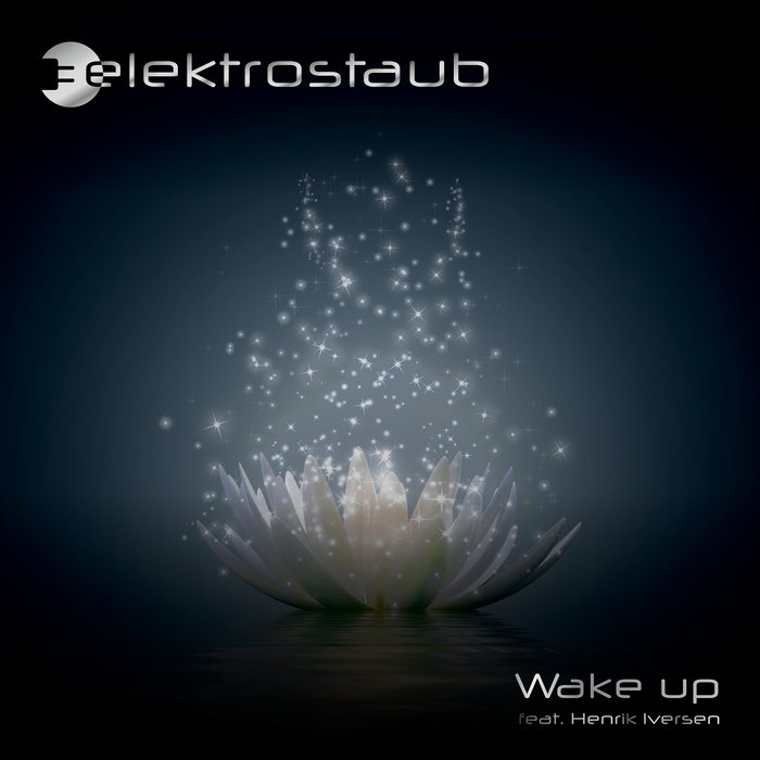 Elektrostaub - Wake Up (feat Henrik Iversen) - Elektrostaub - Wake Up (feat Henrik Iversen)
