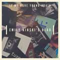 Emily Kinski's Dead - If We Were Young Again - Emily Kinski's Dead - If We Were Young Again