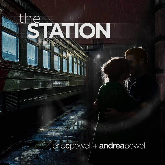 Eric C. Powell + Andrea Powell - The Station - Eric C. Powell + Andrea Powell - The Station