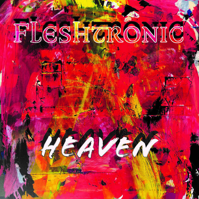 Fleshtronic - Heaven - Fleshtronic - Heaven