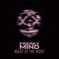 Freaky Mind - Might Of The Night - Freaky Mind - Might Of The Night