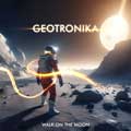 Geotronika - Walking On The Moon - Geotronika - Walking On The Moon