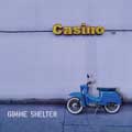 Gimme Shelter - Casino - Gimme Shelter - Casino
