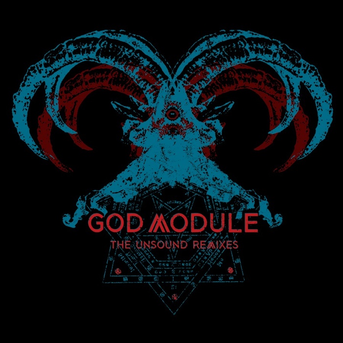 God Module - The Unsound Remixes - God Module - The Unsound Remixes
