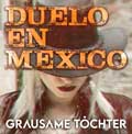 Grausame Töchter - Duelo en Mexico - Grausame Töchter - Duelo en Mexico