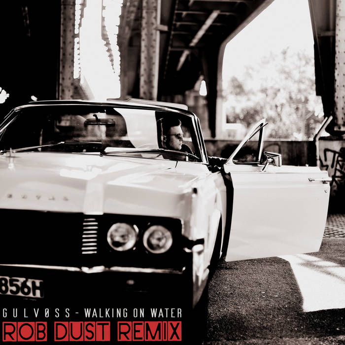 Gulvøss – Walking On Water (Rob Dust Remix) - Gulvøss – Walking On Water (Rob Dust Remix)