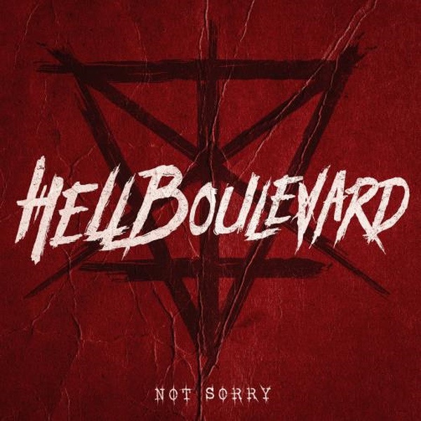 Hell Boulevard - Not Sorry - Hell Boulevard - Not Sorry