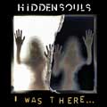 Hidden Souls - I Was There... - Hidden Souls - I Was There...