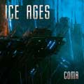 Ice Ages - Coma - Ice Ages - Coma