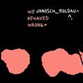 Janosch Moldau - We Behaved Wrong - Janosch Moldau - We Behaved Wrong