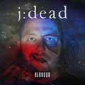 J:Dead - Harbour - J:dead - Harbour