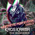 Kaos Karma - The Wanderer (Aesthetic Perfection Remix) - Kaos Karma - The Wanderer (Aesthetic Perfection Remix)