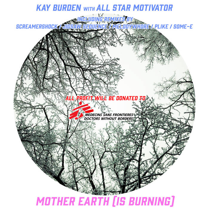 Kay Burden with All Star Motivator - Mother Earth (Is Burning) - Kay Burden with All Star Motivator - Mother Earth (Is Burning)