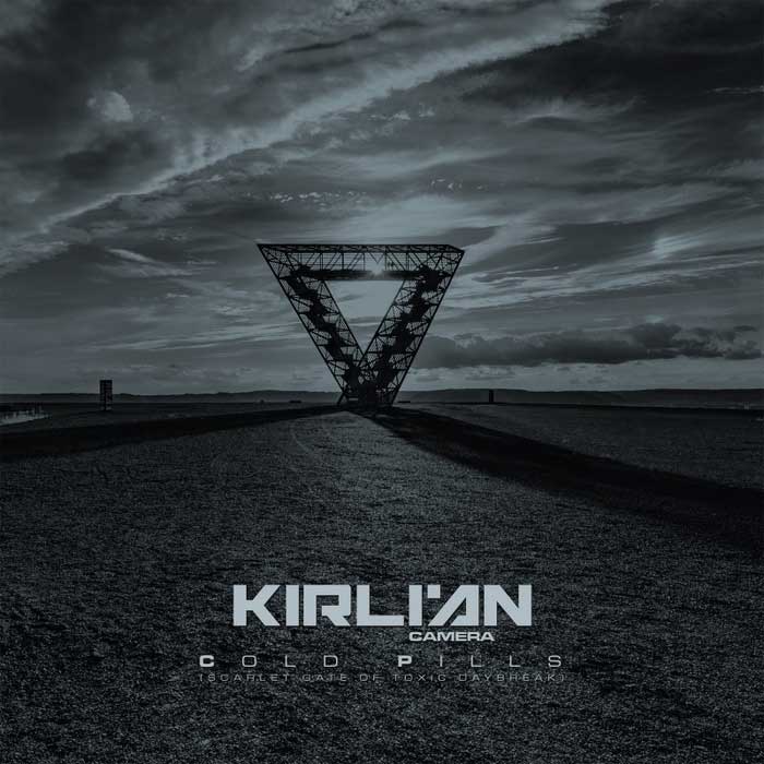 Kirlian Camera - Cold Pills (Scarlet Gate of Toxic Daybreak) - Kirlian Camera - Cold Pills (Scarlet Gate of Toxic Daybreak)