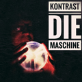 Kontrast - Die Maschine (Clubremix 2023) - Kontrast - Die Maschine (Clubremix 2023)