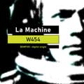 La Machine - W454 - La Machine - W454