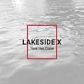 Lakeside X - Time has come - Lakeside X - Time has come