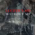 Lucifer's Aid - Without Me - Lucifer's Aid - Without Me