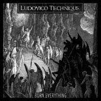 Ludovico Technique – Burn Everything - Ludovico Technique – Burn Everything