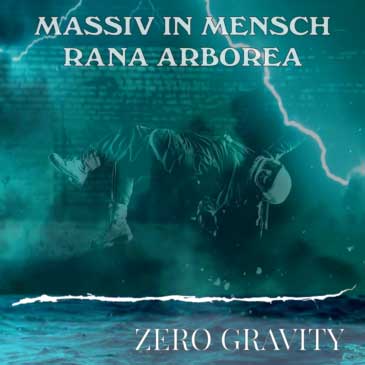 Massiv in Mensch feat. Rana Arborea - Zero Gravity - Massiv in Mensch feat. Rana Arborea - Zero Gravity