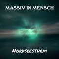Massiv In Mensch - Nordseesturm - Massiv In Mensch - Nordseesturm