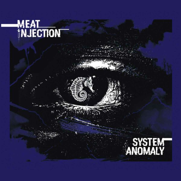 Meat Injection – System Anomaly - Meat Injection – System Anomaly