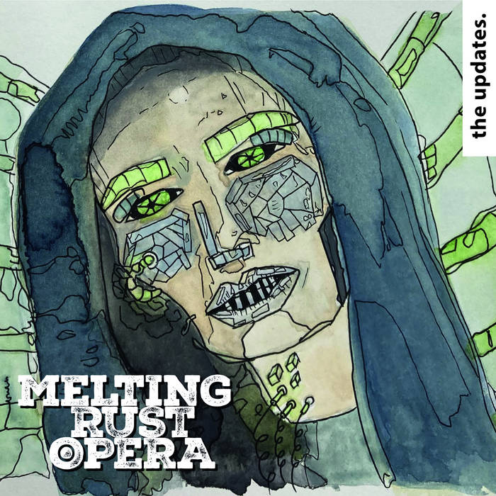 Melting Rust Opera - The Updates (Gothsicles Remix) - Melting Rust Opera - The Updates