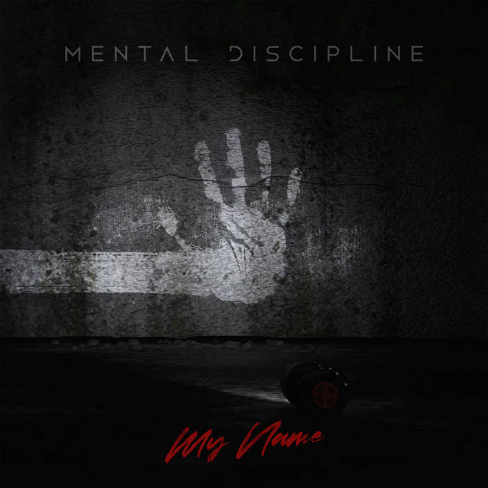 Mental Discipline - My Name - Mental Discipline - My Name