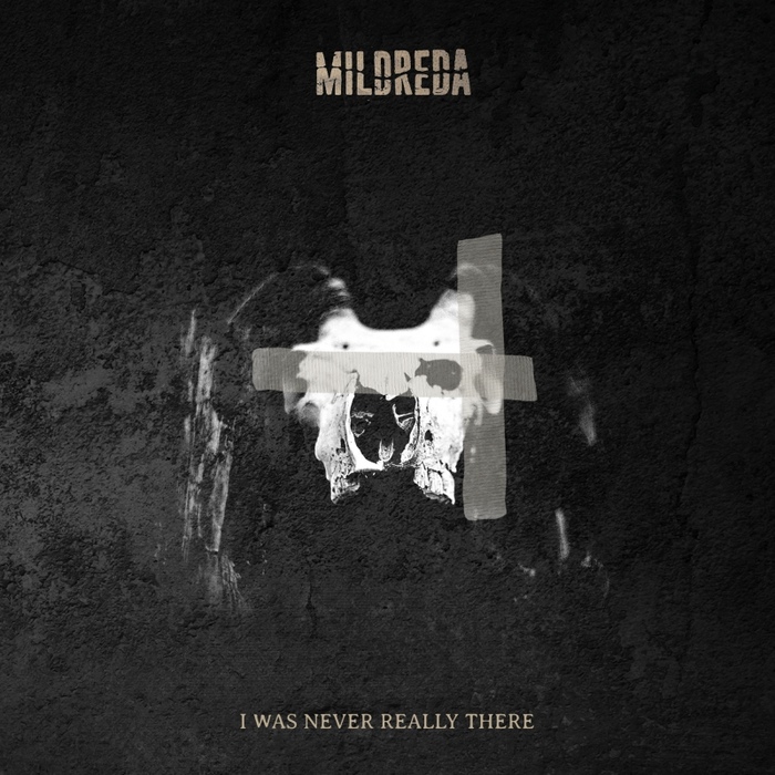 Mildreda - I Was Never Really There - Mildreda - I Was Never Really There