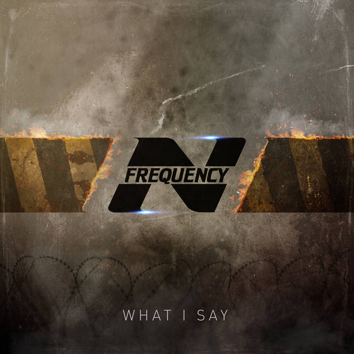 N-Frequency - What I Say - N-Frequency - What I Say