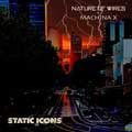 Nature of Wires + Machina X - Static Icons - Nature of Wires + Machina X - Static Icons