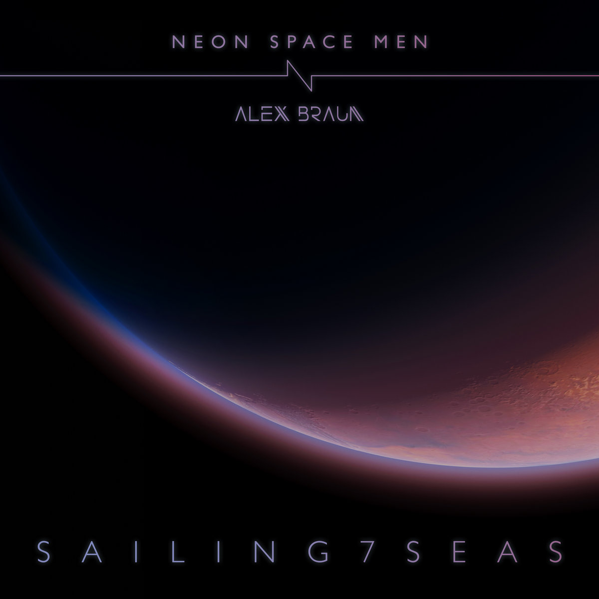Neon Space Men - Sailing 7 Seas (feat. Alex Braun) - Neon Space Men - Sailing 7 Seas (feat. Alex Braun)