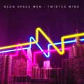 Neon Space Men - Twisted Mind - Neon Space Men - Twisted Mind