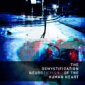 Neuroticfish - The Demystification Of The Human Heart - Neuroticfish - The Demystification Of The Human Heart