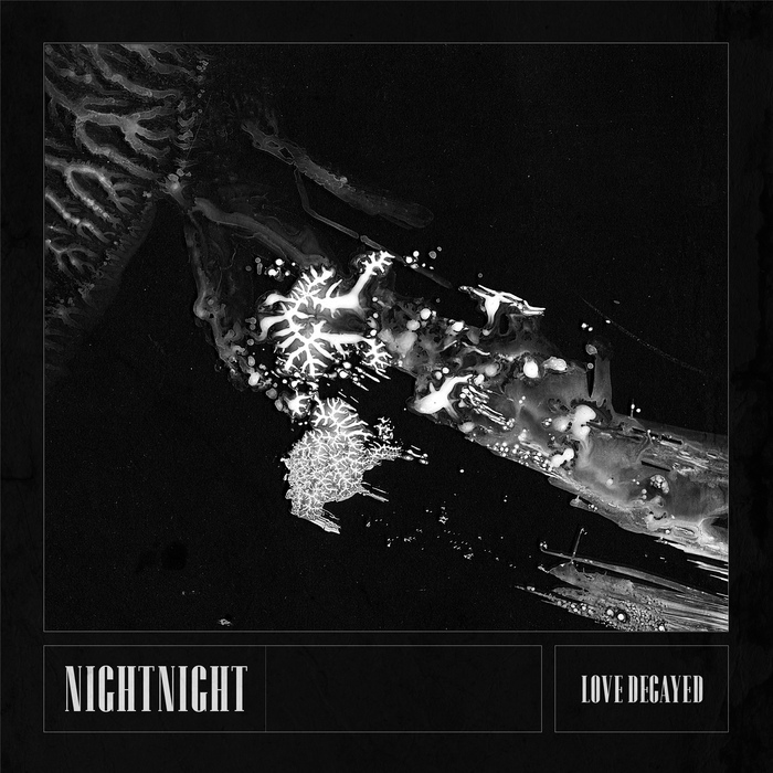 NightNight - Love Decayed - NightNight - Love Decayed