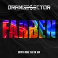 Orange Sector - Farben (DSTRTD SGNL TAK TIK Mix) - Orange Sector - Farben (DSTRTD SGNL TAK TIK Mix)