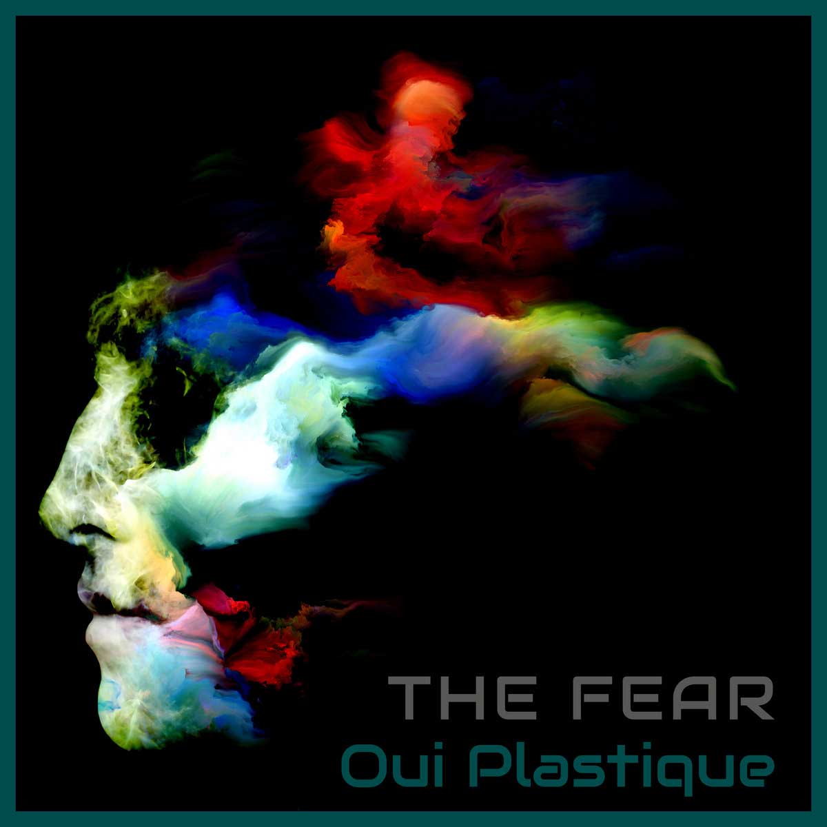 Oui Plastique - The Fear - Oui Plastique - The Fear