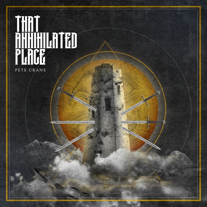 Pete Crane - That Annihilated Place - Pete Crane - That Annihilated Place