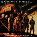 PreEmptive Strike 0.1 - Marauders From Earth - PreEmptive Strike 0.1 - Marauders From Earth