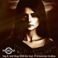 Projekt Ich feat. Frecuencias Ocultas - Say It And Stay With Me - Projekt Ich feat. Frecuencias Ocultas - Say It And Stay With Me