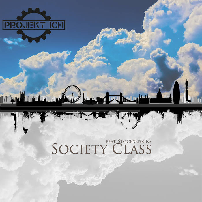 Projekt Ich feat. Stocksnskins - Society Class - Projekt Ich feat. Stocksnskins - Society Class