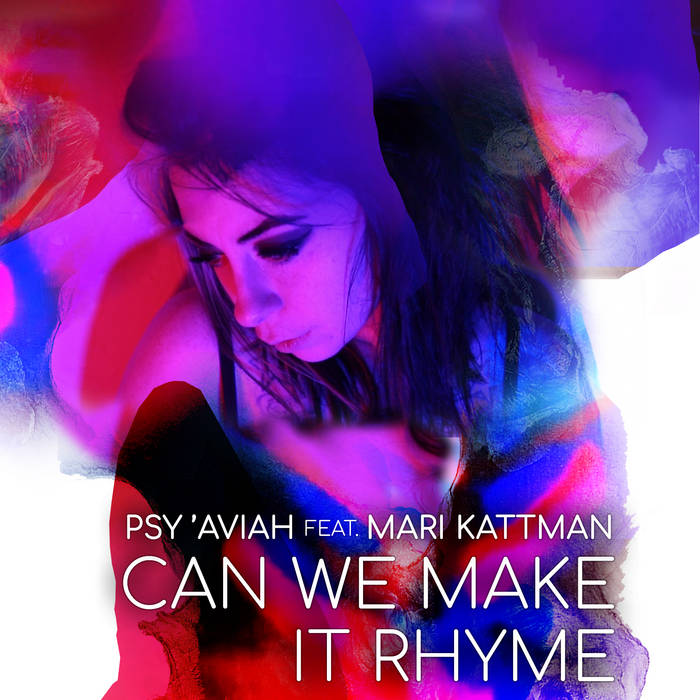Psy'aviah - Can We Make It Rhyme (feat. Mari Kattman) - Psy'aviah - Can We Make It Rhyme (feat. Mari Kattman)