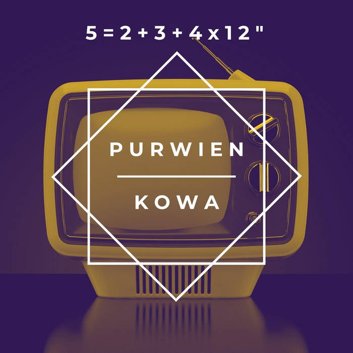 Purwien & Kowa - 5?=?2?+?3?+?4x12" - Purwien & Kowa - 5?=?2?+?3?+?4x12"