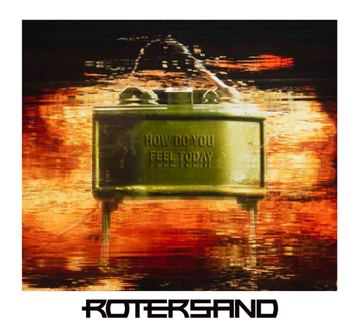 Rotersand - How Do You Feel Today - Rotersand - How Do You Feel Today