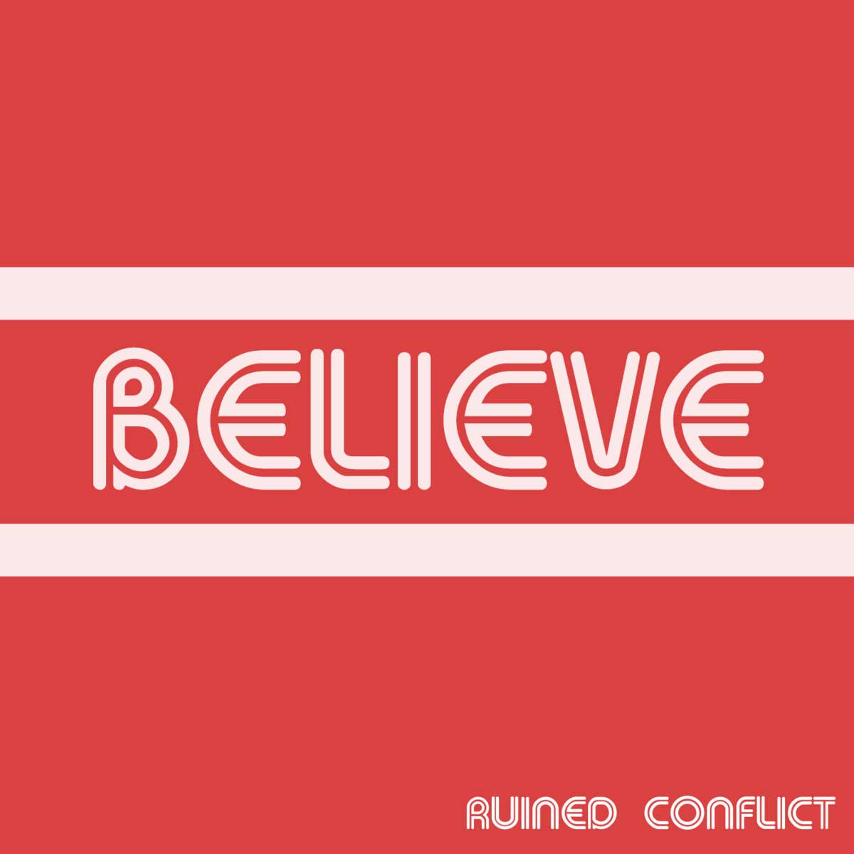 Ruined Conflict - Believe - Ruined Conflict - Believe