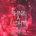 Sea Of Sin - Shine a Light - Sea Of Sin - Shine a Light