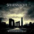 Seelennacht - Wiederaufbau - Seelennacht - Wiederaufbau