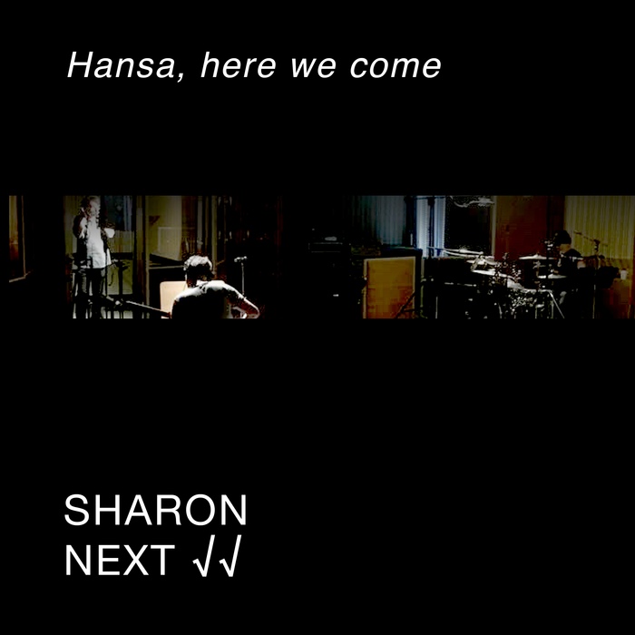 Sharon Next - Hansa, Here We Come - Sharon Next - Hansa, Here We Come