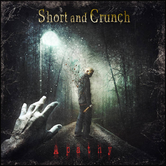 Short and Crunch - Apathy - Short and Crunch - Apathy