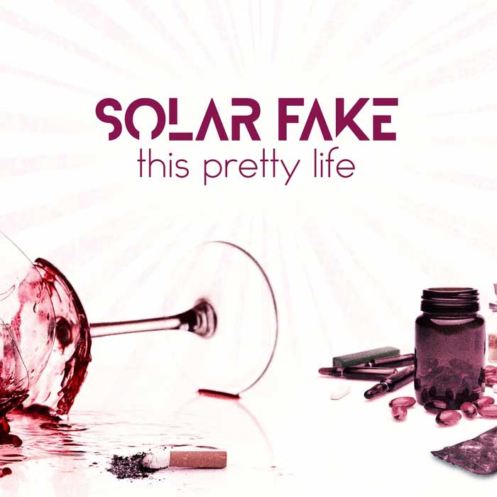 Solar Fake – This Pretty Life - Solar Fake – This Pretty Life